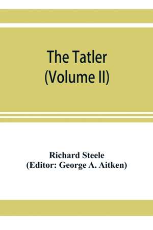 The Tatler (Volume II) de Richard -. Steele