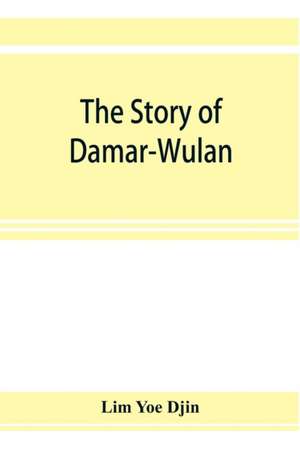 The story of Damar-Wulan, the most popular legend of Indonesia (illustrated) & Lady of the South Sea (Nji Lara Kidul) de Lim Yoe Djin