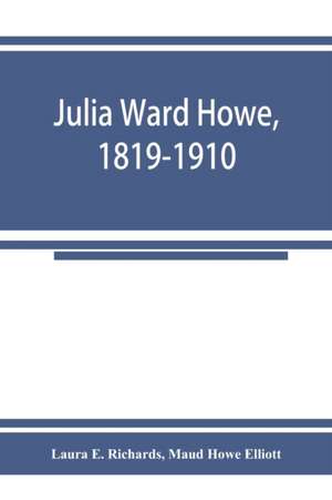 Julia Ward Howe, 1819-1910 de Laura E. Richards