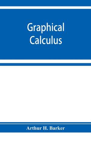 Graphical Calculus de Arthur H. Barker