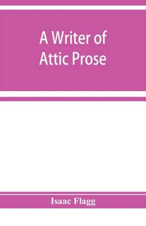 A writer of Attic prose; models from Xenophon, exercises and guide, a vocabulary of Attic prose usage de Isaac Flagg