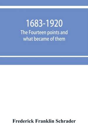 1683-1920; The fourteen points and what became of them--foreign propaganda in the public schools--rewriting the history of the United States--the espionage act and how it worked--"illegal and indefensible blockade" of the Central powers--1,000,000 victims de Frederick Franklin Schrader