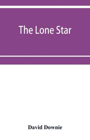 The lone star. The history of the Telugu mission of the American Baptist missionary union de David Downie