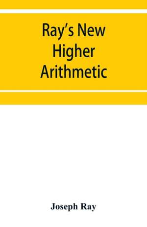 Ray's New higher arithmetic de Joseph Ray