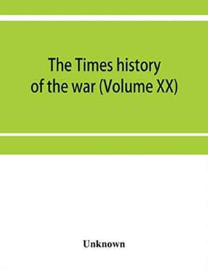 The Times history of the war (Volume XX) de Unknown