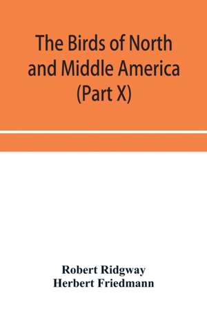 The birds of North and Middle America de Robert Ridgway