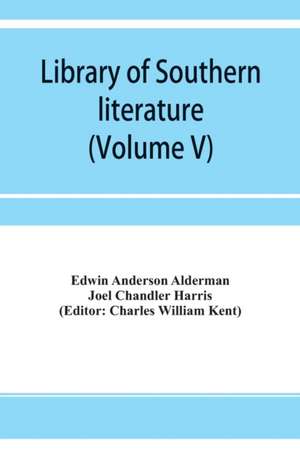 Library of southern literature (Volume V) de Edwin Anderson Alderman