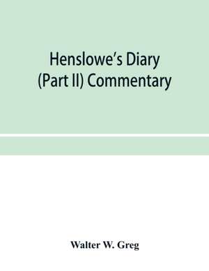 Henslowe's diary (Part II) Commentary de Walter W. Greg