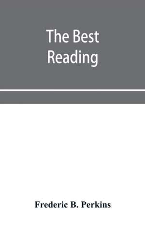 The best reading de Frederic B. Perkins