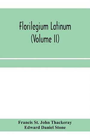 Florilegium latinum (Volume II) de Francis St. John Thackeray