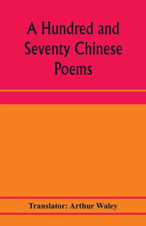 A hundred and seventy Chinese poems