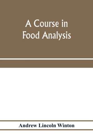 A course in food analysis de Andrew Lincoln Winton