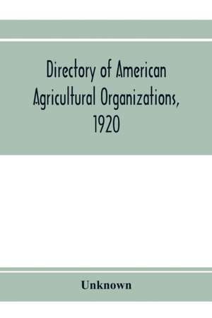 Directory of American agricultural organizations, 1920 de Unknown