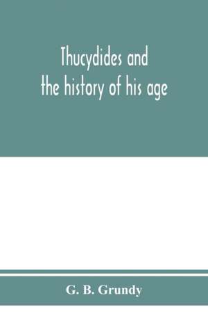 Thucydides and the history of his age de G. B. Grundy