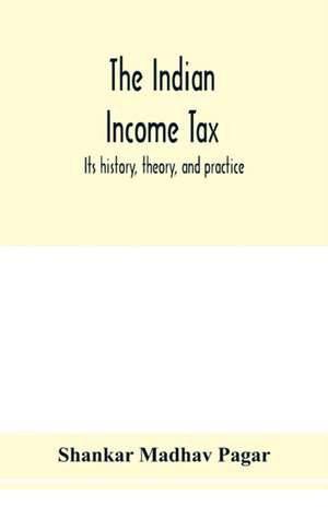 The Indian income tax de Shankar Madhav Pagar