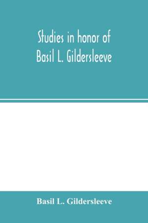 Studies in honor of Basil L. Gildersleeve de Basil L. Gildersleeve