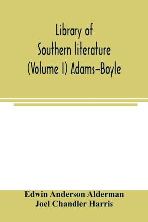 Library of southern literature (Volume I) Adams-Boyle de Edwin Anderson Alderman