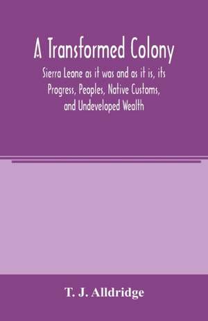 A Transformed Colony de T. J. Alldridge