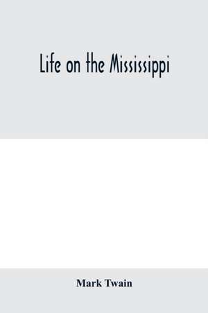 Life on the Mississippi de Mark Twain