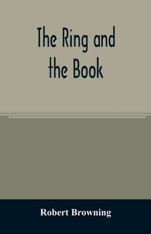 The ring and the book de Robert Browning