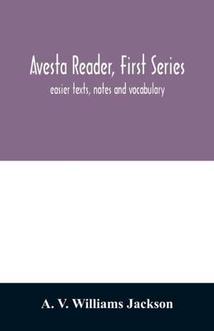 Avesta reader, first series de A. V. Williams Jackson