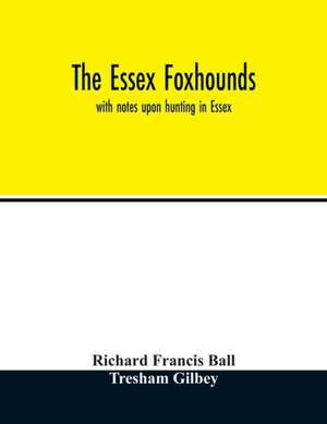 The Essex foxhounds de Richard Francis Ball