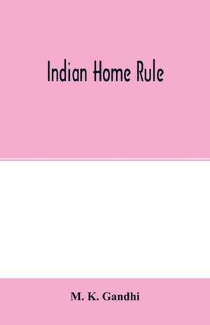 Indian home rule de M. K. Gandhi