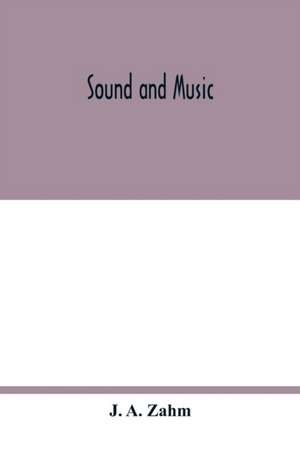 Sound and music de J. A. Zahm