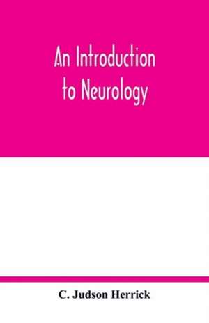 An introduction to neurology de C. Judson Herrick