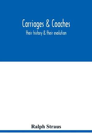 Carriages & coaches de Ralph Straus