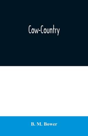 Cow-Country de B. M. Bower