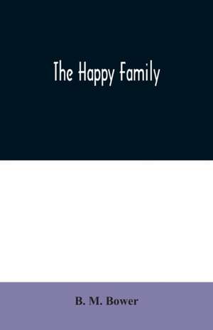 The Happy Family de B. M. Bower