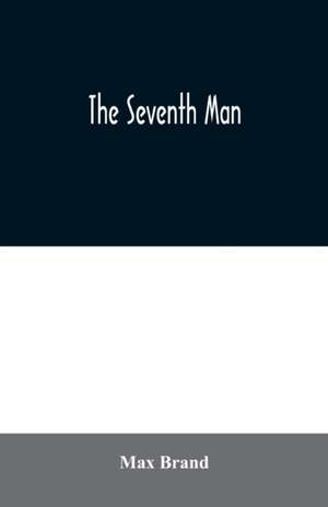 The Seventh Man de Max Brand