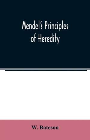 Mendel's principles of heredity de W. Bateson