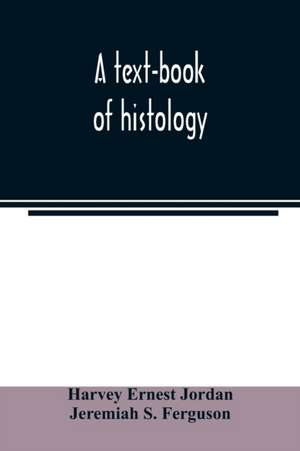 A text-book of histology de Harvey Ernest Jordan