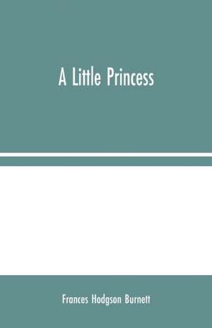 A Little Princess de Frances Hodgson Burnett