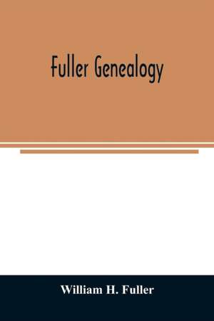 Fuller genealogy de William H. Fuller