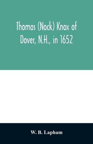 Thomas (Nock) Knox of Dover, N.H., in 1652 de W. B. Lapham