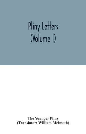 Pliny Letters (Volume I) de The Younger Pliny