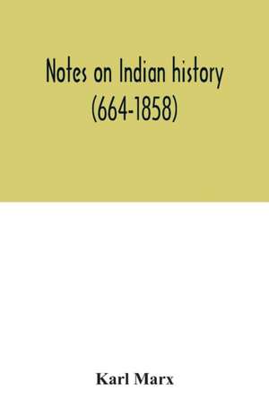 Notes on Indian history (664-1858) de Karl Marx