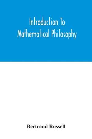 Introduction to mathematical philosophy de Bertrand Russell