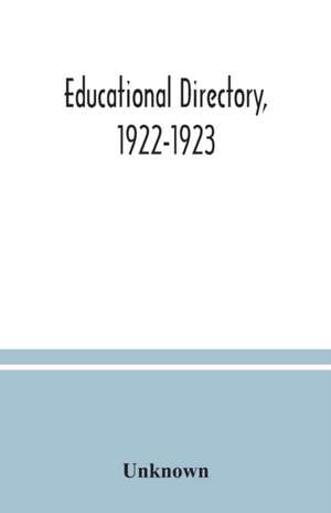 Educational directory, 1922-1923 de Unknown