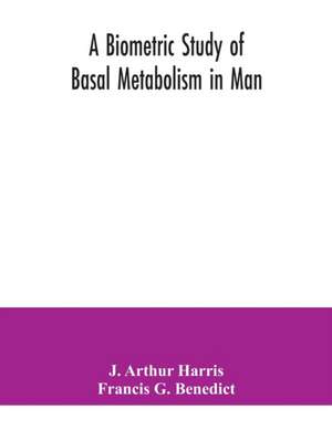 A biometric study of basal metabolism in man de J. Arthur Harris