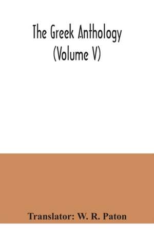 The Greek anthology (Volume V)