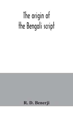 The origin of the Bengali script de R. D. Benerji