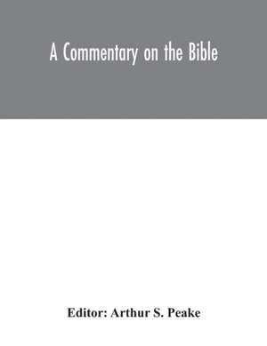 A commentary on the Bible de Arthur S. Peake
