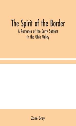 The Spirit of the Border de Zane Grey