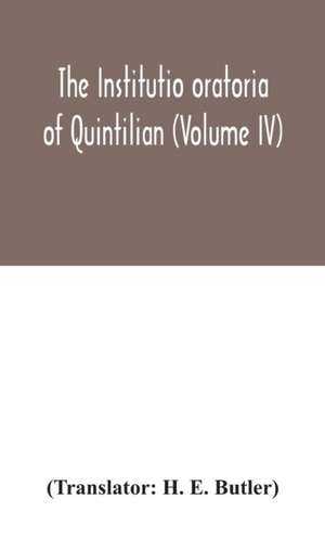 The Institutio oratoria of Quintilian (Volume IV)