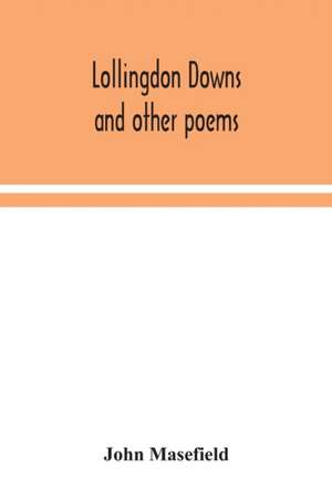 Lollingdon Downs and other poems de John Masefield