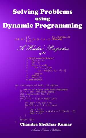 Solving Problems using Dynamic Programming de Chandra Shekhar Kumar